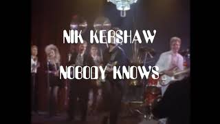 Nik Kershaw - Nobody Knows - Lyrics