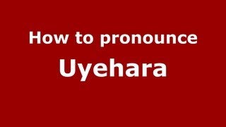How to pronounce Uyehara