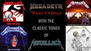 Megadeth with Metallica&#39;s classic tone - Wake Up Dead