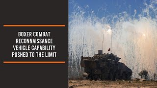Boxer Combat Reconnaissance Vehicle capability pushed to the limit