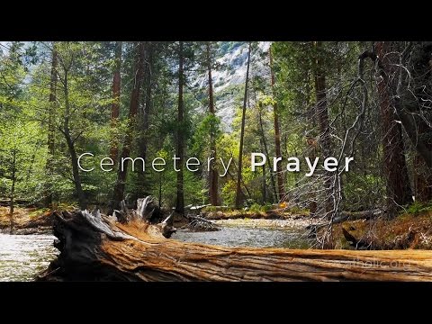 Click to Watch the Cemetery Prayer #1 video Click to Watch the Cemetery Prayer #1 video