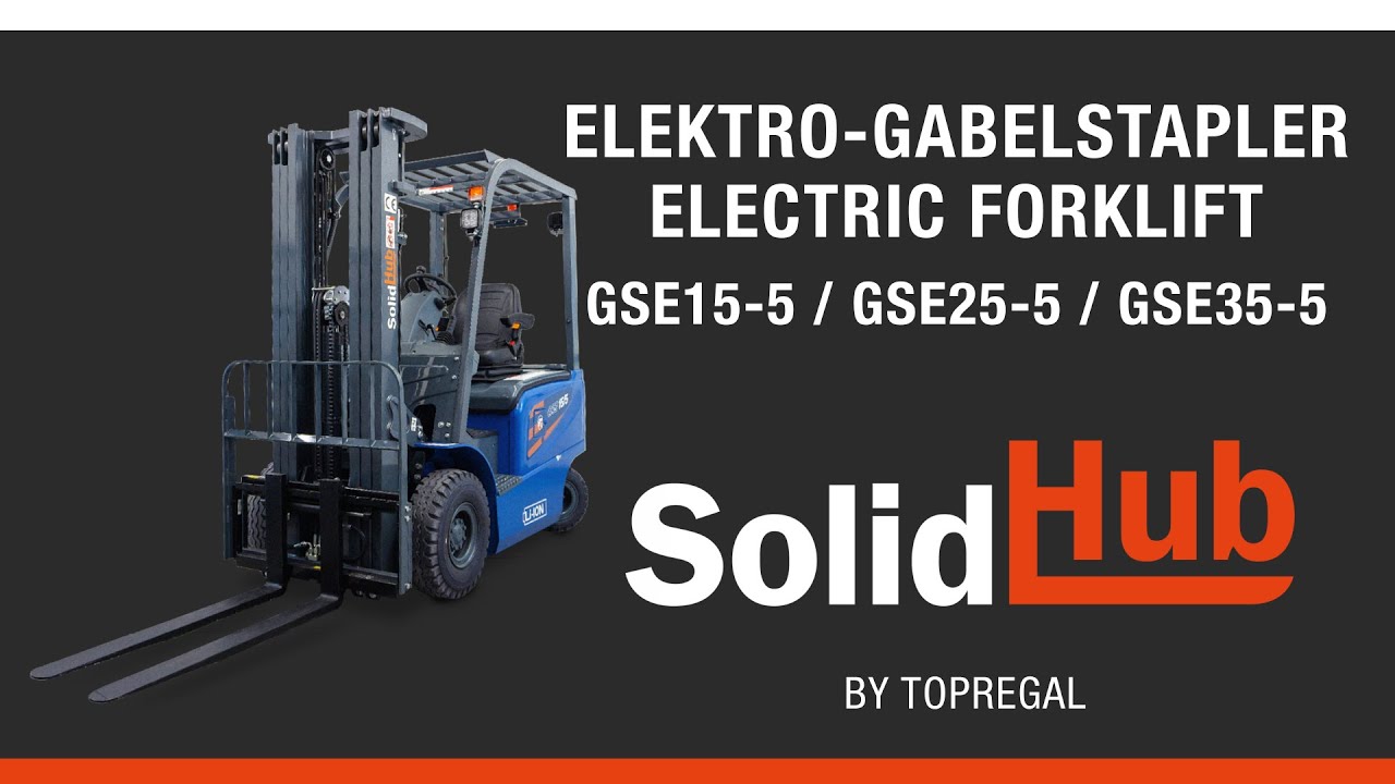 Product video: SolidHub Electric Forklift GSE15/5, GSE25/5, GSE35/5