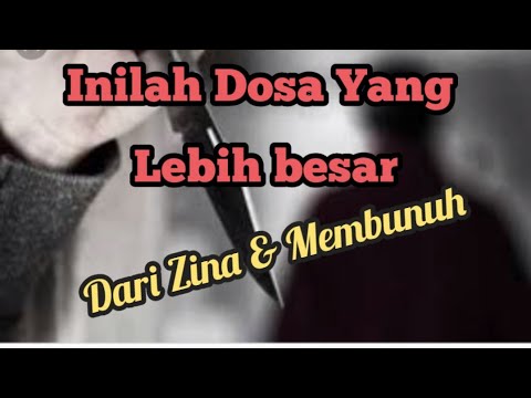 Inilah Dosa yang lebih besar dari Zina dan membunuh