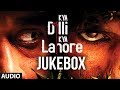 Jo Dikhte Ho - Kya Dilli Kya Lahore