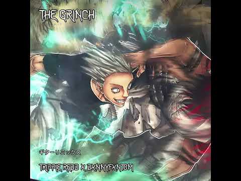 The grinch - Trippie Redd x dxnnyfxntom