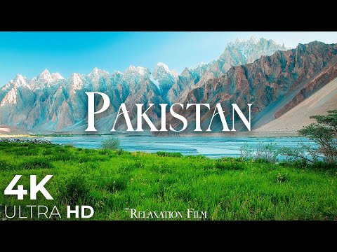 PAKISTAN 4K • Scenic Relaxation Film with Peaceful Relaxing Music | Nature 4K Ultra HD