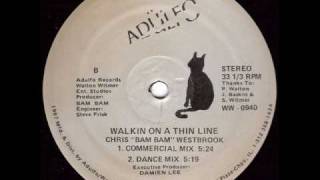 Chris Bam Bam Westbrook - Walkin On A Thin Line (Dance Mix)