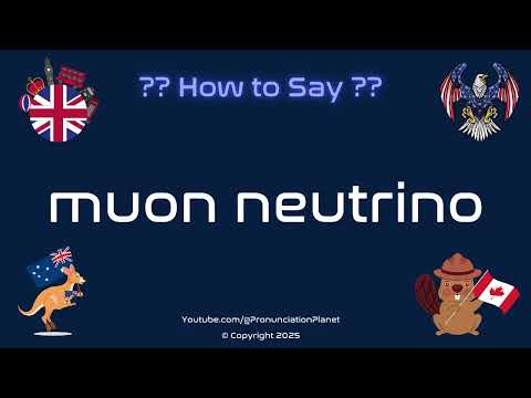 🔬 🌌 How to Pronounce muon neutrino? (CORRECTLY) | Pronunciation Planet