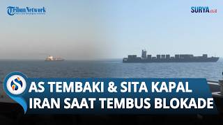 Ketegangan Kembali Meningkat! AS Tembaki & Sita Kapal Iran di Hormuz saat Tembus Blokade
