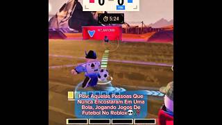 Aquelas Pessoas Jogando Futebol No Roblox💀