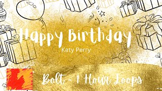 Birthday - Katy Perry - 1 Hour - Lyrics