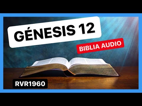 Génesis 12 - DIOS LLAMA A ABRAM 📖 Biblia Audio RVR1960