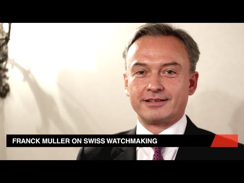 Franck Muller on Swiss watchmaking