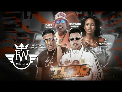 TUDO MONITORA DO - TONTA VIOLENTAMENTE, SELTINHO COREANO Feat. MC RAFA ORIGINAL E MC MORGANA