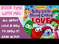 VeggieTales Silly Little Thing Called Love Read Aloud