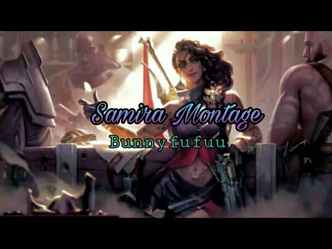 Samira montage | Bunnyfufuu | - League of Legends