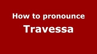 How to pronounce Travessa