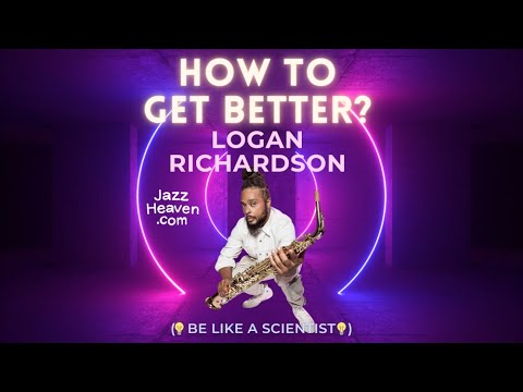 LOGAN RICHARDSON Masterclass Excerpt: How do You get Better?? JAZZHEAVEN.COM