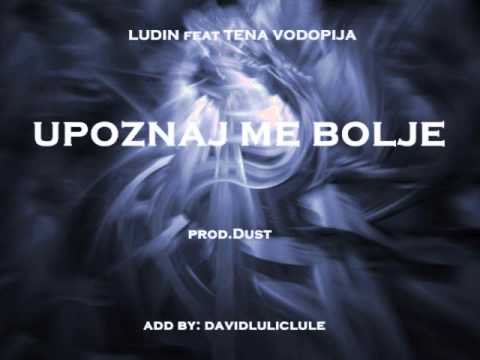 Ludin feat Tena Vodopija - Upoznaj me Bolje [ 2011 ]