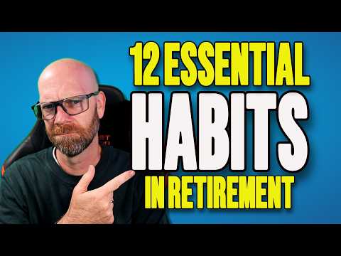 DON'T Retire Until You Master These 12 Daily Habits