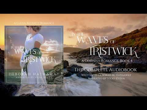 In the Waves of Tristwick by Deborah M. Hathaway | A Cornish Romance Book 4 | Full Audiobook