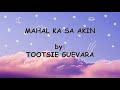 Mahal Ka Sa Akin Tootsie Guevara