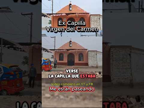 Ex capilla Virgen del Carmen | Ate ⛪