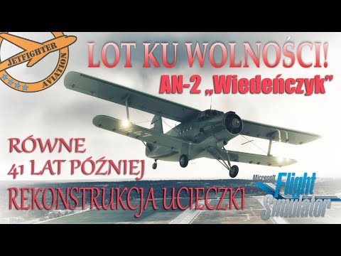 [ 🔴 MSFS 2020 ]✈ ANTONOW AN 2 "WIEDEŃCZYK"✌LOT KU WOLNOŚCI✌41 LAT PÓŹNIEJ ODTWARZAM SŁYNNĄ UCIECZKĘ❗