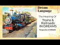 Meaning of Trains & Railroads In Dreams | Prophetic  Perspectives