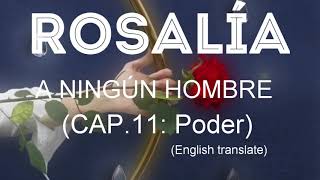 Rosalía - A NINGÚN HOMBRE (Cap. 11: Poder) (Sub. ESPAÑOL-ENGLISH)