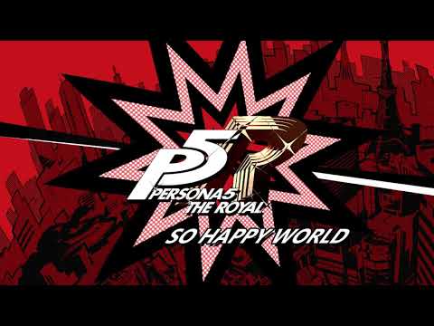 So Happy World - Persona 5 The Royal