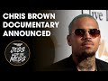 Chris Brown Domestic Violence Documentary Announced