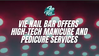 Vie Nail Bar offers high-tech manicure and pedicure services