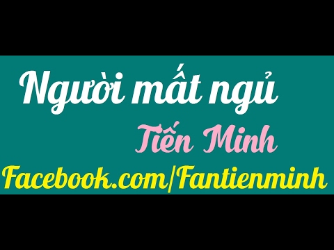 Người mất ngủ - Tiến Minh