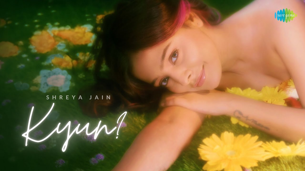 ? Kyun? Lyrics | Shreya Jain