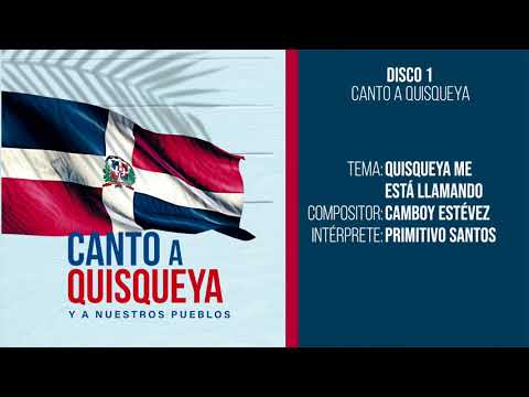 Primitivo Santos - Quisqueya me está llamando (Camboy Estévez) // Canto a Quisqueya, Disco 1
