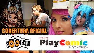 preview picture of video 'Só Observo: Cobertura do Festival PlayComic / Patos - Paraíba'