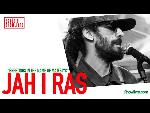 Jah I Ras - Greetings In The Name Of Majestyc - Ao Vivo no Estúdio Showlivre 2020