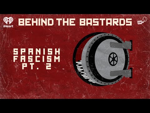 Behind the Insurrections - How Fascism Won The Spanish Civil War, Part 2 | BEHIND THE BASTARDS