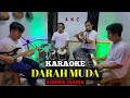 DARAH MUDA KARAOKE RHOMA IRAMA NADA COWOK