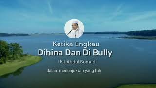 Download lagu Ketika Engkau Dihina Dan Di Bully || Ustadz Abdul Somad. mp3