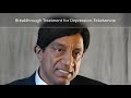 Dr. Husseini Manji Develops Breakthrough Treatment for Major Depressive Disorder
