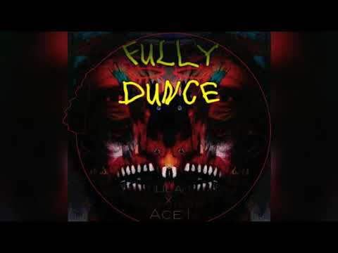 Ace1 x Lil A- Fully Dunce [Official audio]