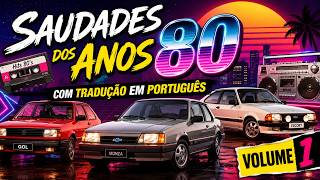 Saudades dos Anos 80 com Tradução em Português Volume 1