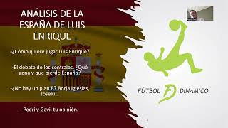 ANÁLISIS TÁCTICO: La ESPAÑA de Luis Enrique, sensación del MUNDIAL de QATAR, por Dani Fernández