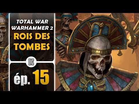 [FR] SETTRA l’Impérissable 15 – Campagne Total War Warhammer 2 (let’s play)
