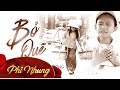 MV Bỏ Quê Phi Nhung Ft Hồ Văn Cường Official