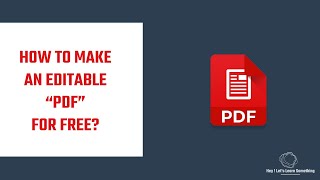 How to create or make an editable (Fillable) PDF for FREE without Acrobat Writer? Works in 2022!