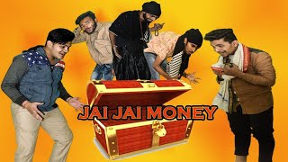 JAI JAI MONEY || COMEDY VIDEO