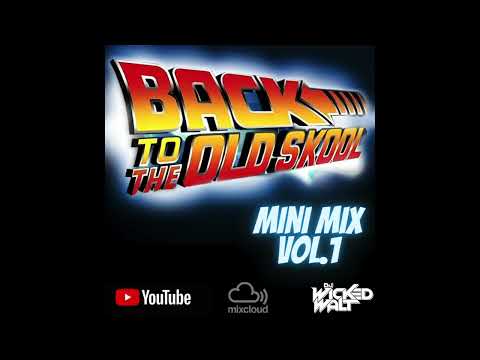 DJ Wicked Walt Back To The Old Skool Mini Mix Vol  1